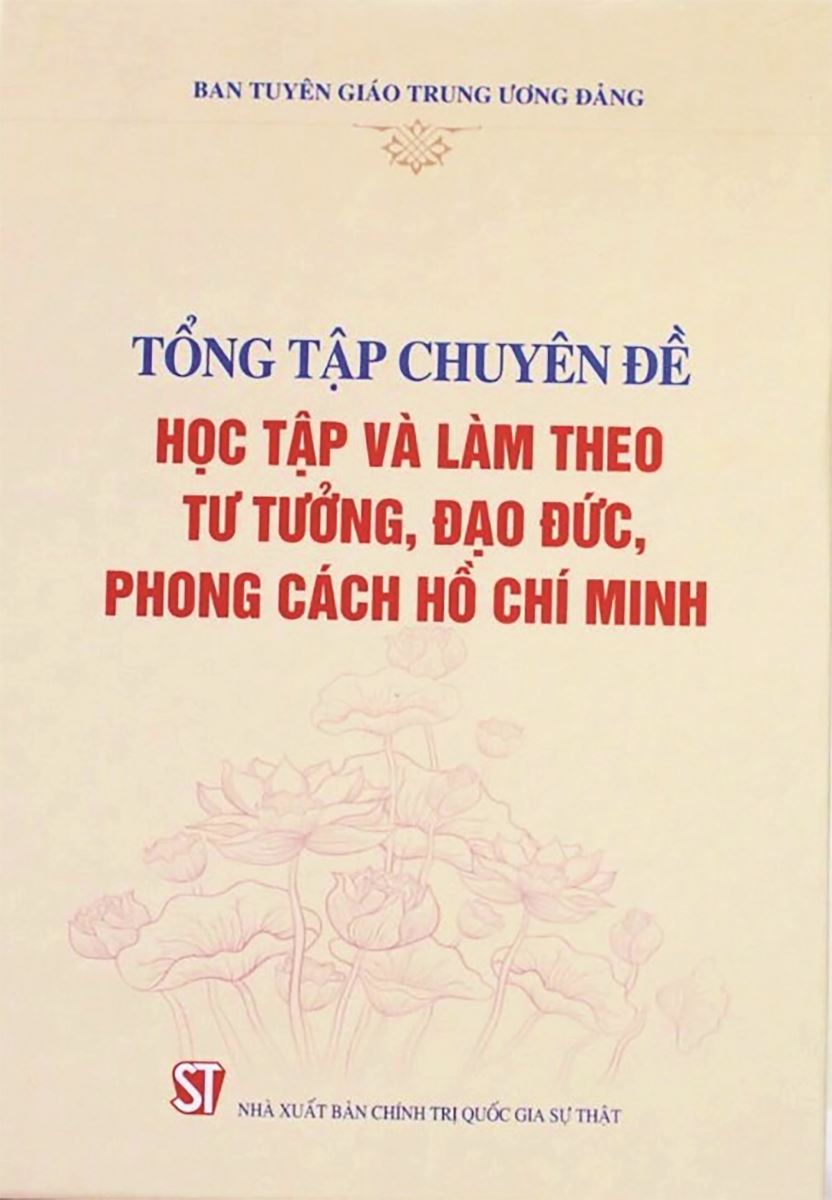 “Tổng tập chuyên đề Học tập và làm theo tư tưởng, đạo đức, phong cách Hồ Chí Minh”