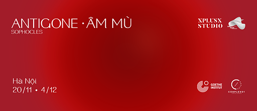 “Antigone - Âm mù” công diễn trực tiếp tại Viện Goethe Hà Nội