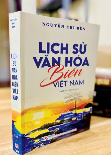 Đọc "Lịch sử văn hóa biển Việt Nam" của Nguyễn Chí Bền